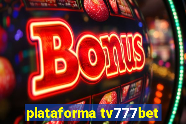 plataforma tv777bet